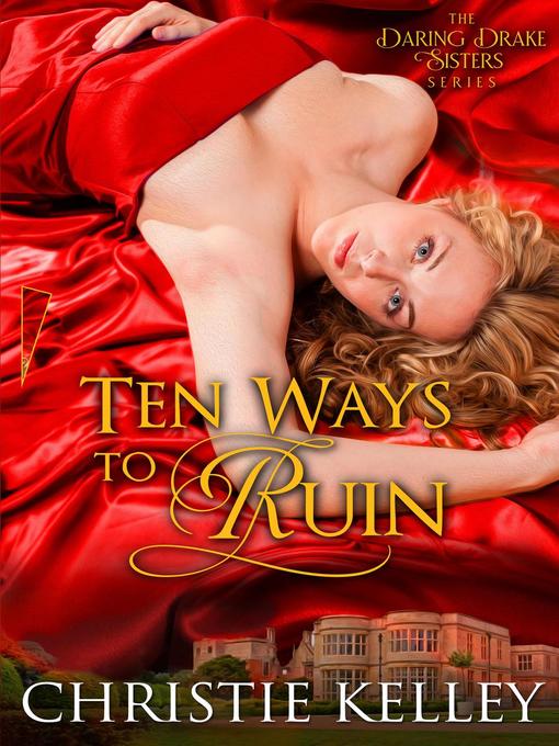 Title details for Ten Ways to Ruin by Christie Kelley - Available